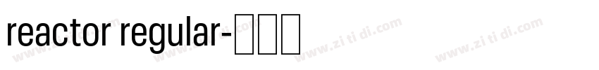 reactor regular字体转换